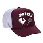 Don't Be A C*ck Sucker Foam Trucker Hat - Maroon / White