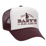 Baby's Got Her Blue Jeans On Foam Trucker Hat
