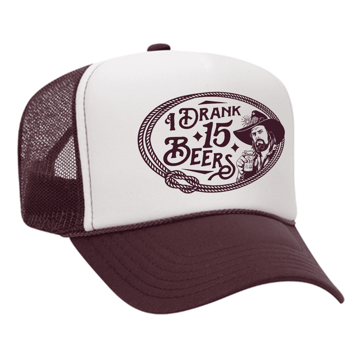 I Drank 15 Beers Foam Trucker Hat - Maroon / White