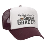 I'm Not Big On Social Graces Foam Trucker Hat - Maroon / White