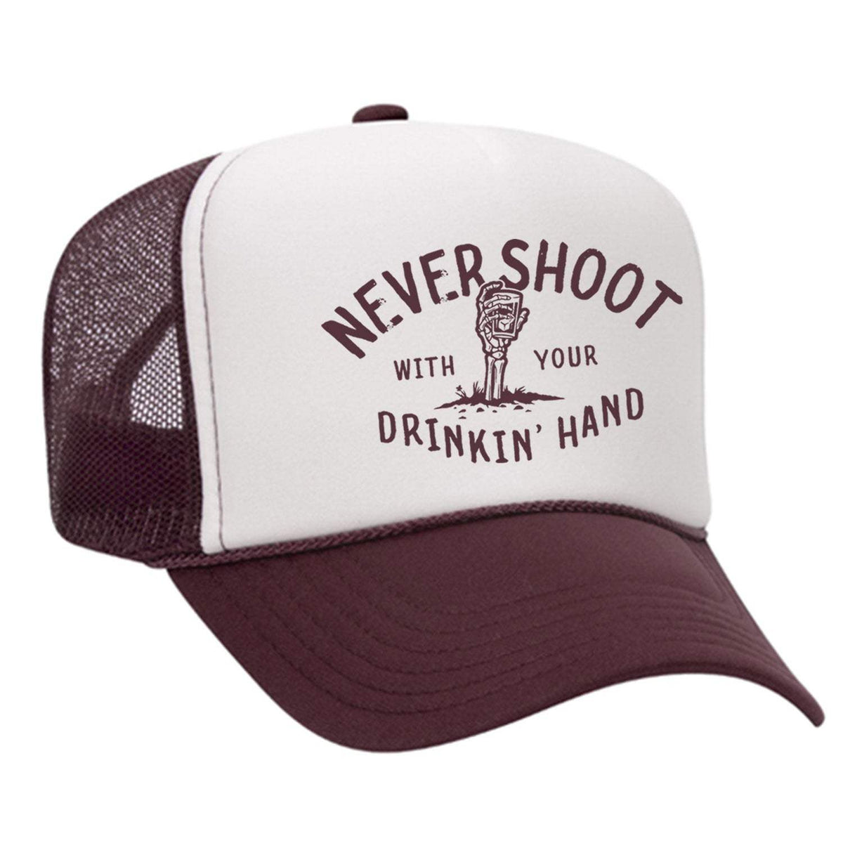 Never Shoot With Your Drinkin' Hand Foam Trucker Hat - Maroon / White