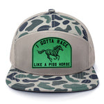I Gotta Race Like A Piss Horse 7 Panel Hat
