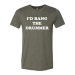 I'd Bang The Drummer Tee - Military Green