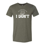 The Couch Pulls Out But I Don't Tee - Military Green