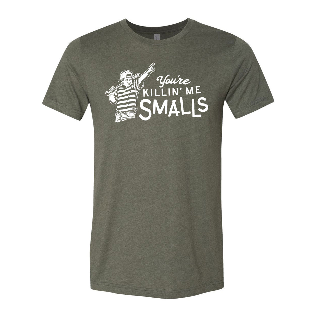 You're Killin' Me Smalls Tee