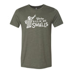 You're Killin' Me Smalls Tee