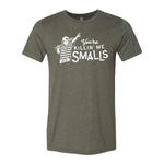 You're Killin' Me Smalls Tee - Military Green