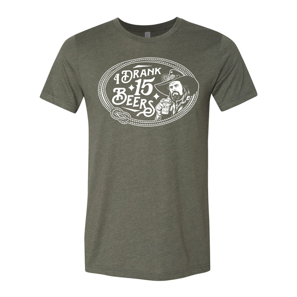 I Drank 15 Beers Tee