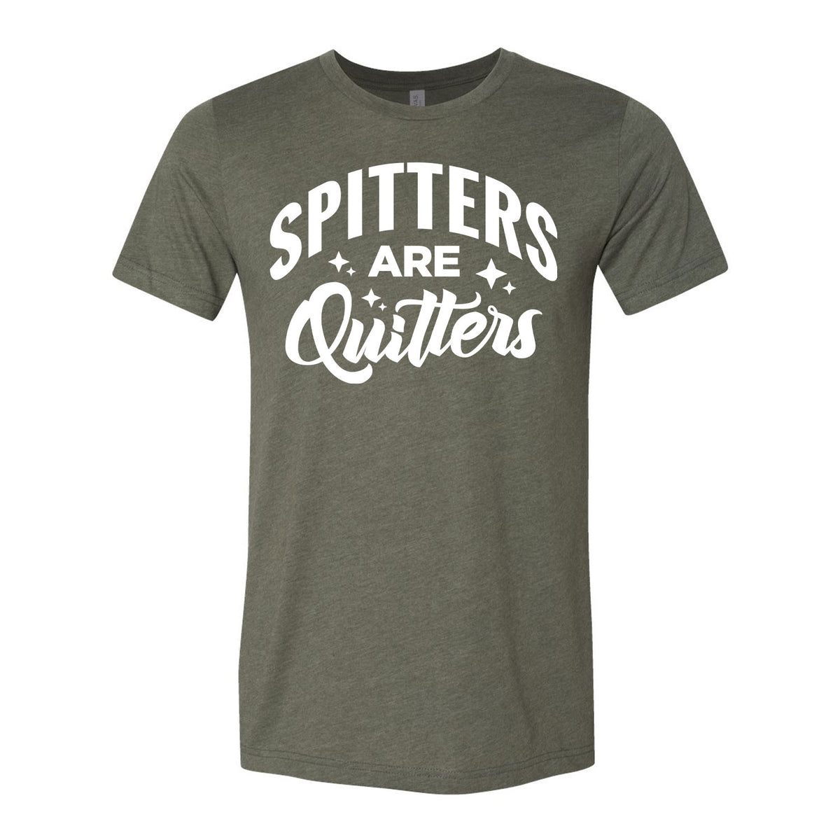 Spitters Are Quitters Tee