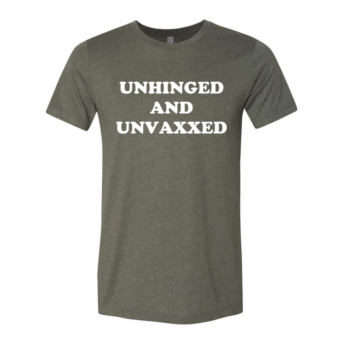 Unhinged And Unvaxxed Tee - Military Green