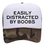 Easily Distracted By Boobs Foam Trucker Hat