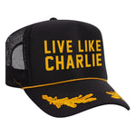 Live Like Charlie Foam Trucker Hat