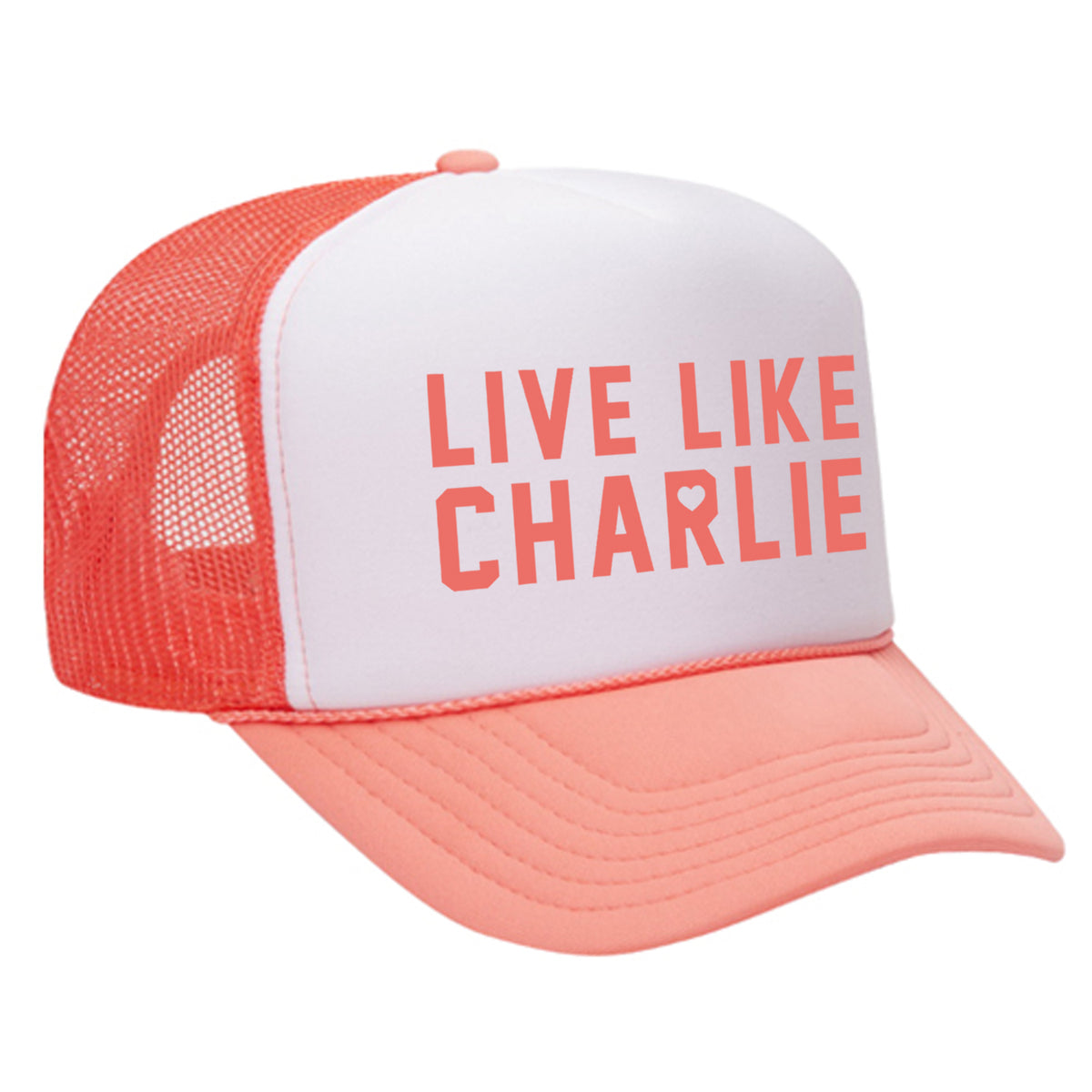 Live Like Charlie Foam Trucker Hat