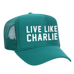 Live Like Charlie Foam Trucker Hat