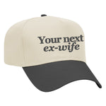 Your Next Ex-Wife Embroidered Hat