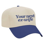 Your Next Ex-Wife Embroidered Hat - Natural / Blue