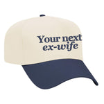 Your Next Ex-Wife Embroidered Hat - Natural / Navy