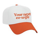 Your Next Ex-Wife Embroidered Hat - White / Orange