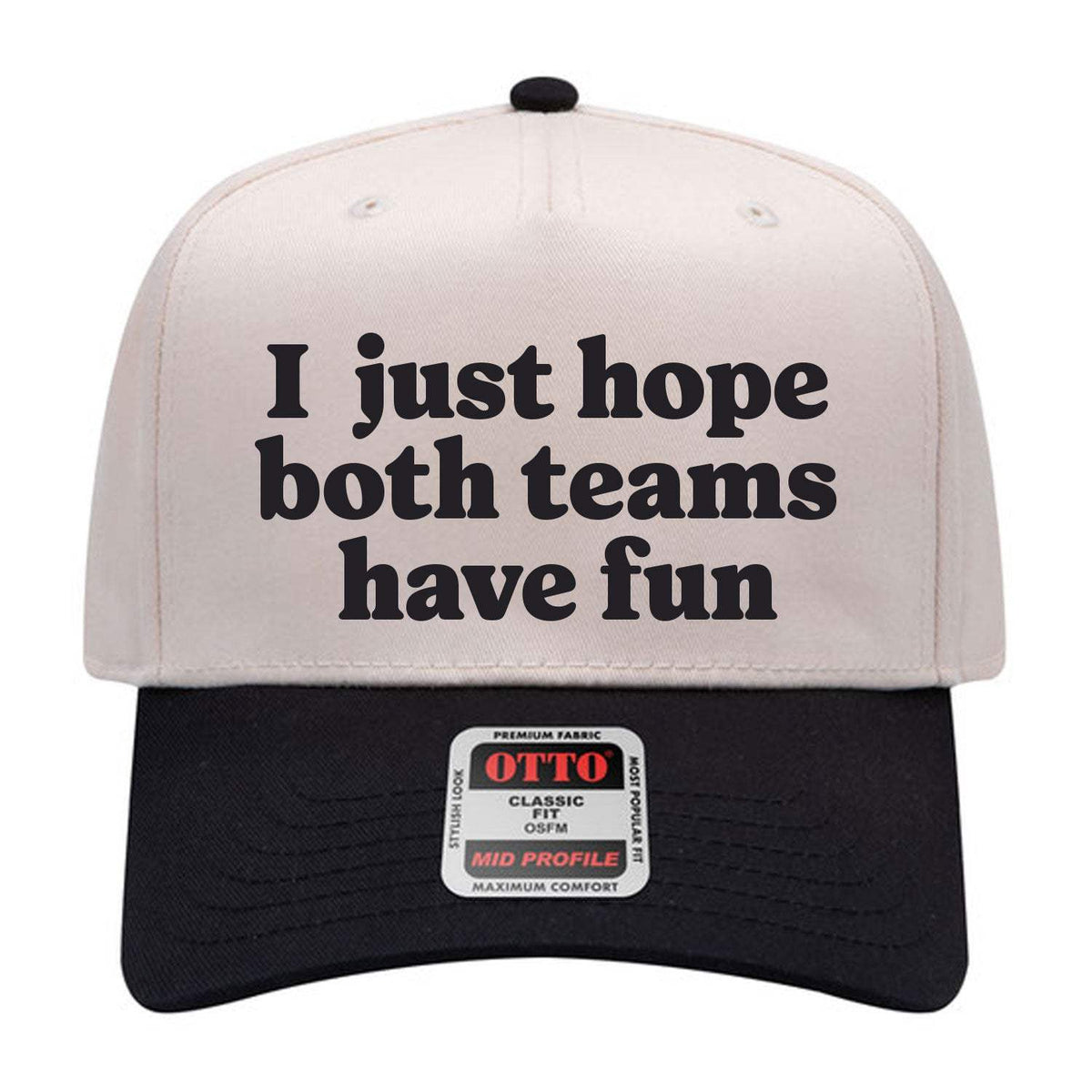 I Just Hope Both Teams Have Fun Embroidered Hat - Natural / Black