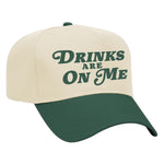 Drinks Are On Me Embroidered Hat