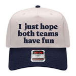I Just Hope Both Teams Have Fun Embroidered Hat - Natural / Navy