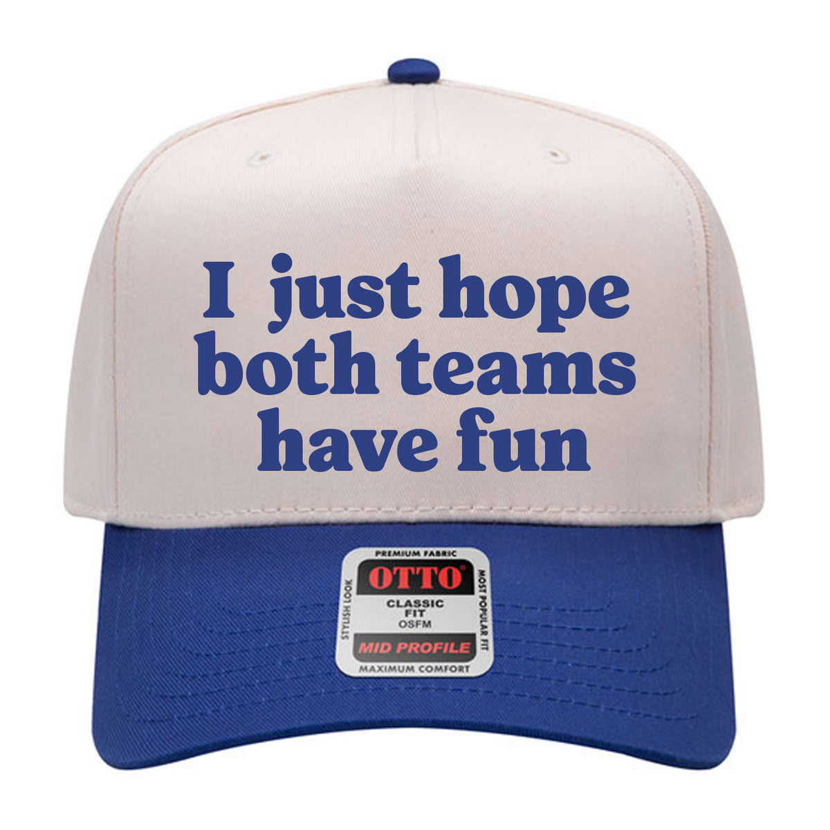 I Just Hope Both Teams Have Fun Embroidered Hat