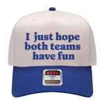 I Just Hope Both Teams Have Fun Embroidered Hat - Natural / Royal