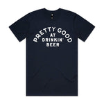 Pretty Good At Drinkin' Beer Premium Tee - Navy