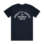 Pretty Good At Drinkin' Beer Premium Tee