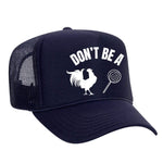 Don't Be A C*ck Sucker Foam Trucker Hat - Navy
