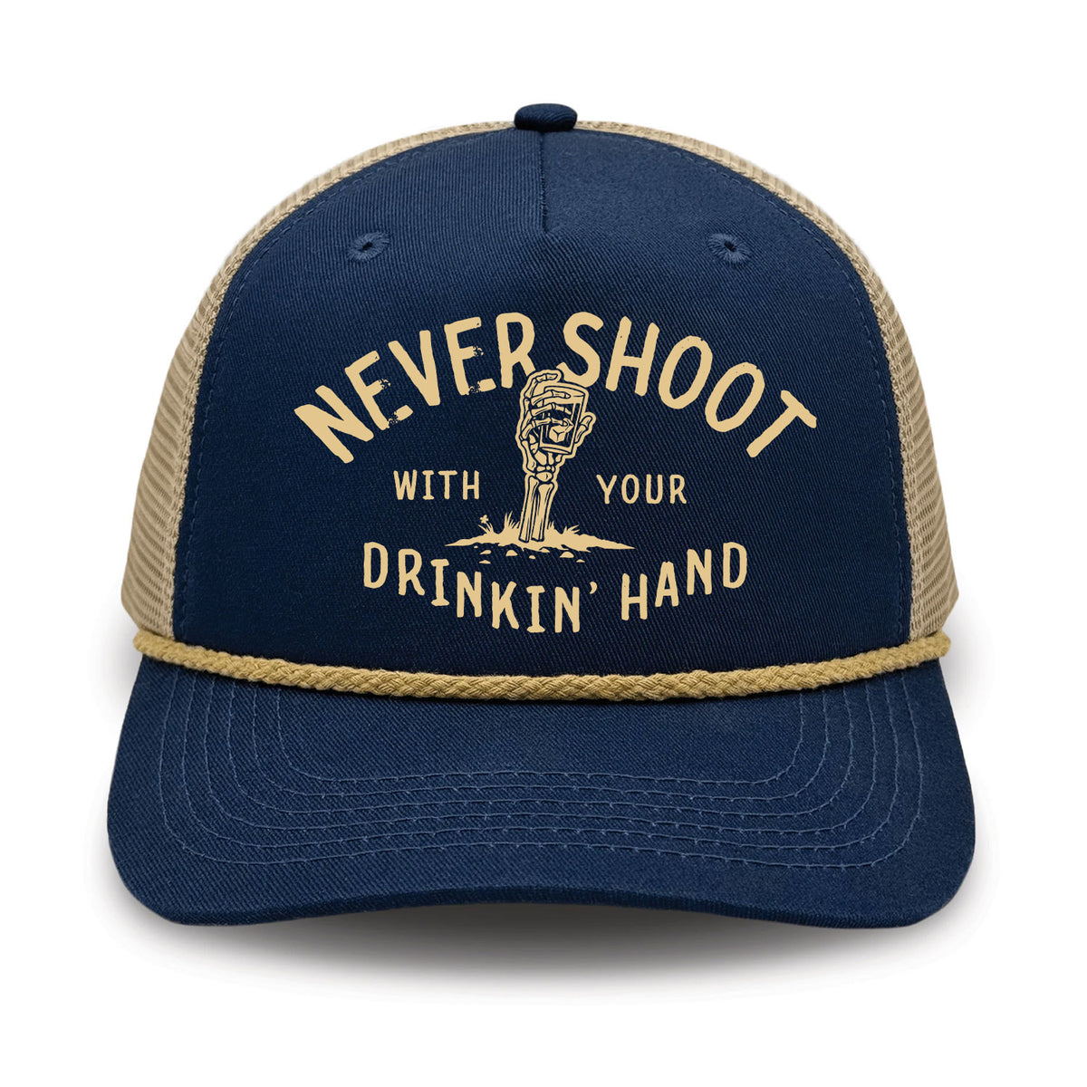 Never Shoot With Your Drinkin' Hand Ranchero Series Foam Trucker Hat