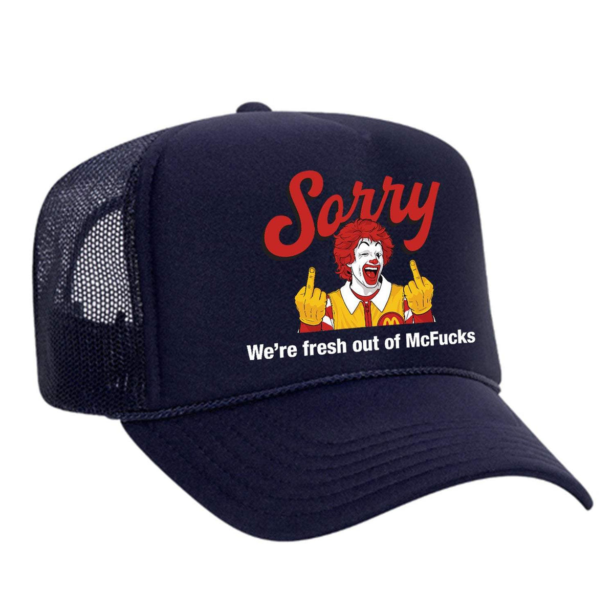Sorry - We're Fresh Out Of McF*cks Foam Trucker Hat - Navy