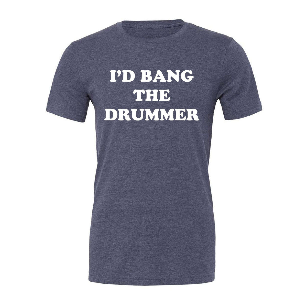 I'd Bang The Drummer Tee