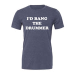I'd Bang The Drummer Tee