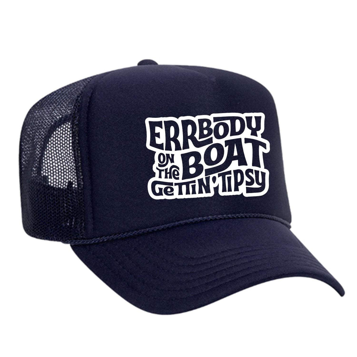 Errbody On The Boat Gettin' Tipsy Foam Trucker Hat - Navy