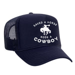 Saved A Horse Rode A Cowboy Foam Trucker Hat