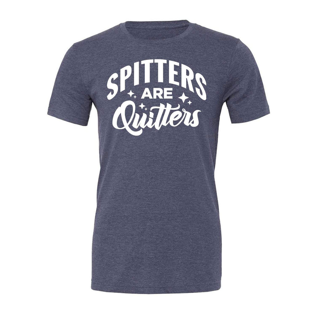 Spitters Are Quitters Tee - Navy