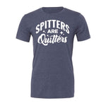 Spitters Are Quitters Tee - Navy