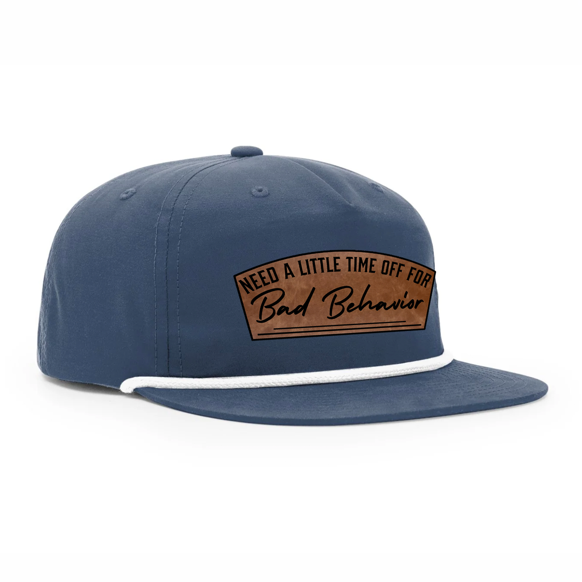 Need A Little Time Off For Bad Behavior Patch Hat