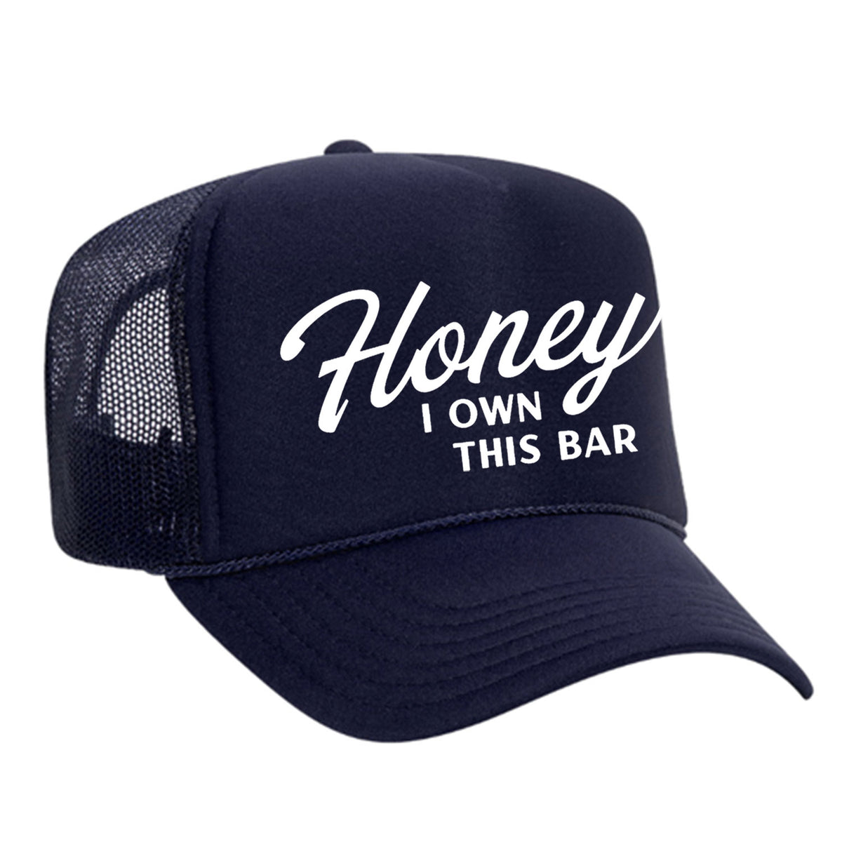 Honey I Own This Bar Foam Trucker Hat