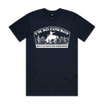 I'm No Cowboy Premium Tee - Navy