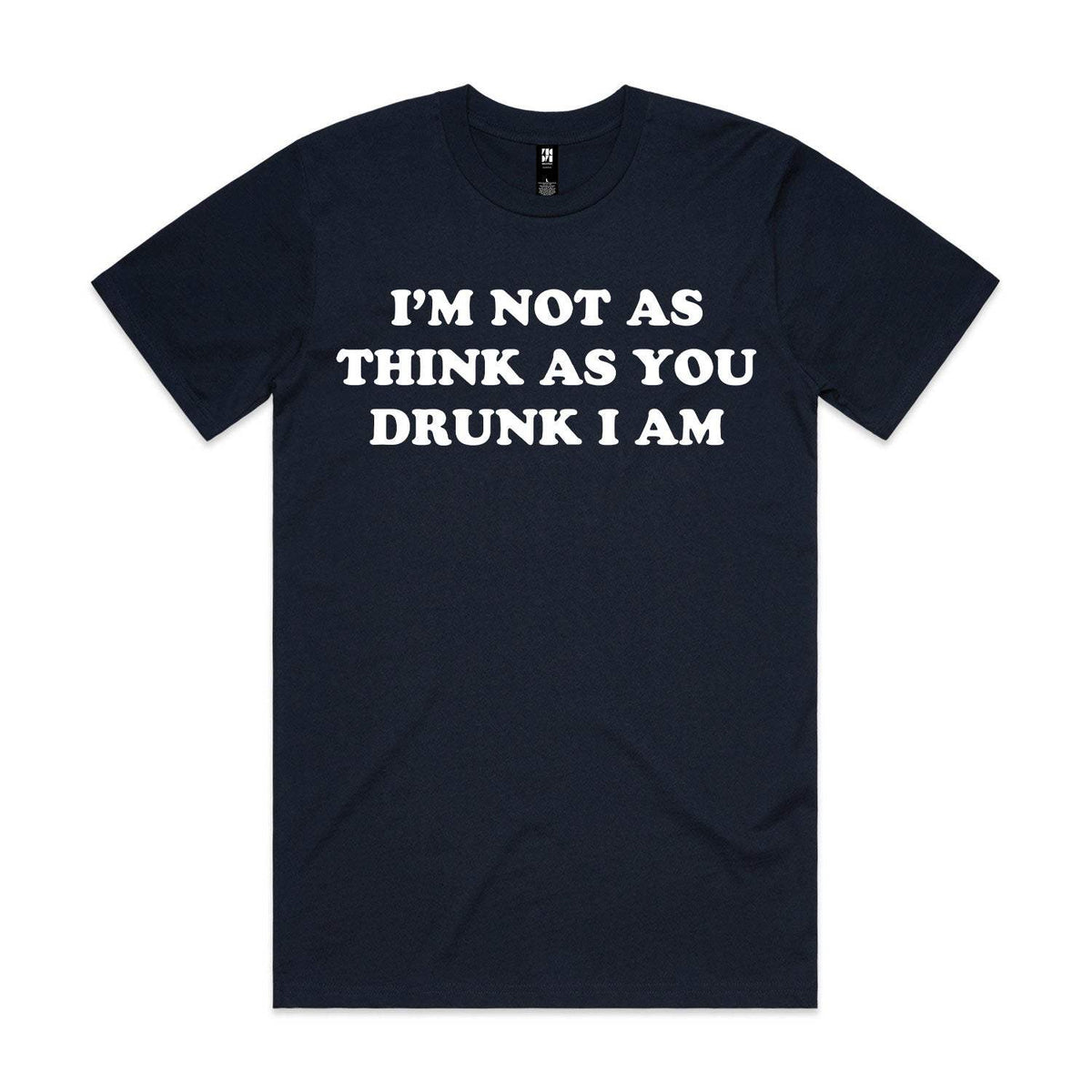 I'm Not As Think As You Drunk I Am Premium Tee - Navy