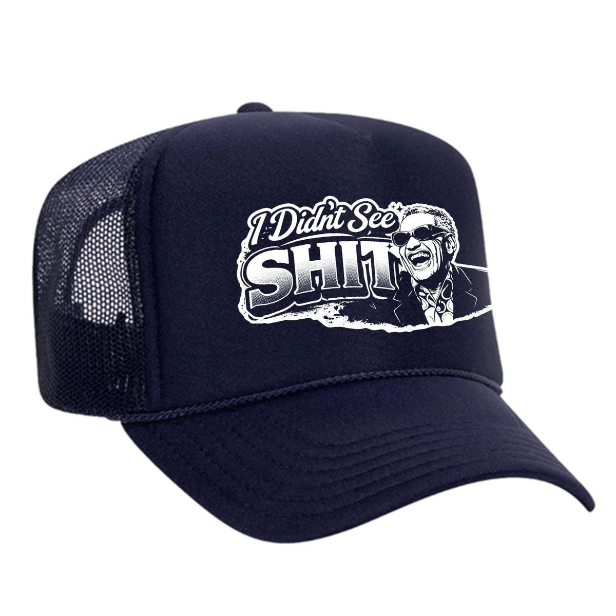 I Didn't See Sh!t Foam Trucker Hat - Navy