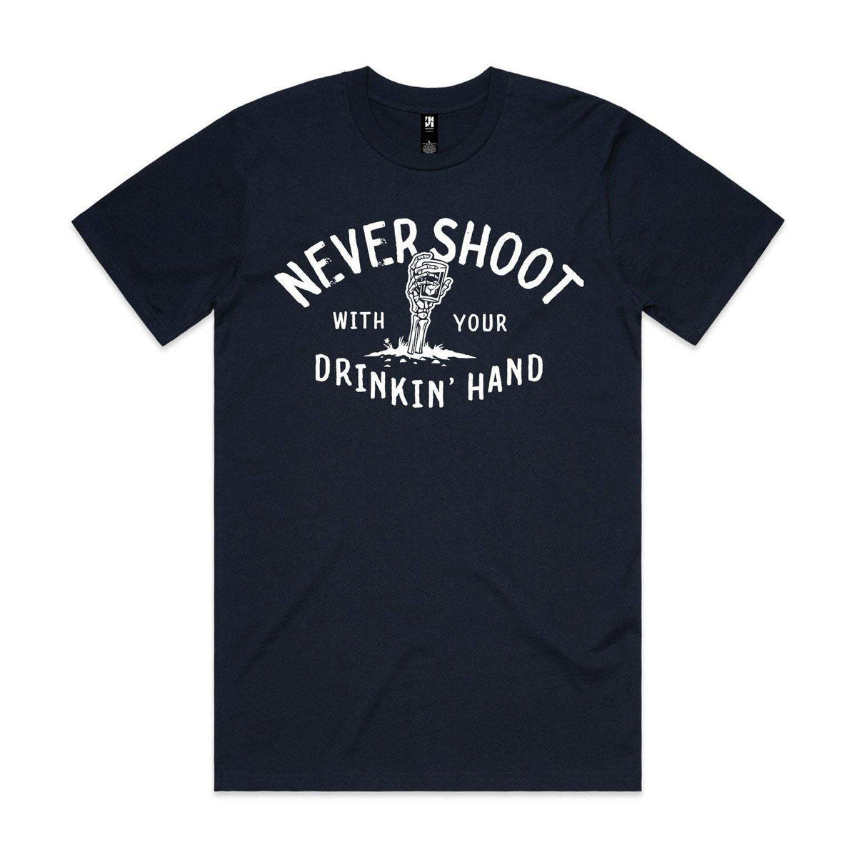 Never Shoot With Your Drinkin' Hand Premium Tee - Navy
