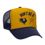 Don't Be A C*ck Sucker Foam Trucker Hat - Navy / Gold