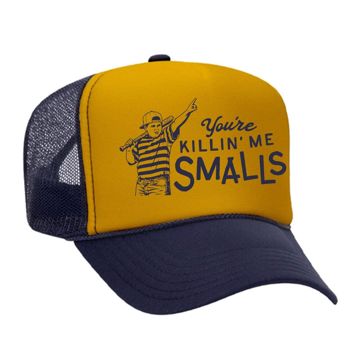 You're Killin' Me Smalls Foam Trucker Hat - Navy / Gold