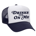 Drinks Are On Me Foam Trucker Hat - Navy / White