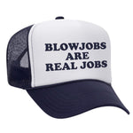 Blowjobs Are Real Jobs Foam Trucker Hat - Navy / White