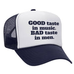 Good Taste In Music Foam Trucker Hat