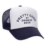Pretty Good At Drinkin' Beer Foam Trucker Hat - Navy / White